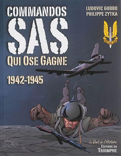 Commandos SAS : qui ose gagne : 1942-1945