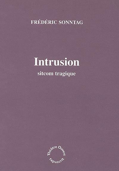 Intrusion : sitcom tragique