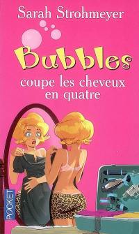 Bubbles coupe les cheveux en quatre