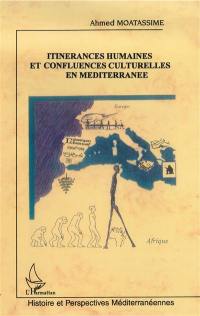 Itinérances humaines et confluences culturelles en Méditerranée : une traversée ultime du Sahara, ce socle culturel ancestral de l'unité maghrébine et méditerranéenne