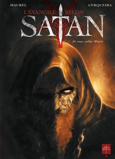 L'Evangile selon Satan. Vol. 1. Je vous salue Marie