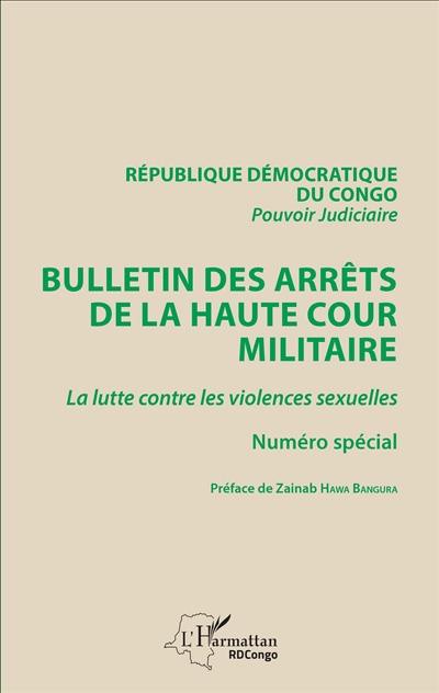 Bulletin des arrêts de la Haute Cour militaire, n° Numéro spécial. La lutte contre les violences sexuelles