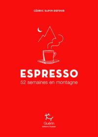 Espresso : 52 semaines en montagne
