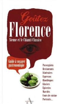 Goûtez Florence, Sienne et le Chianti Classico : guide à voyager gastronomique