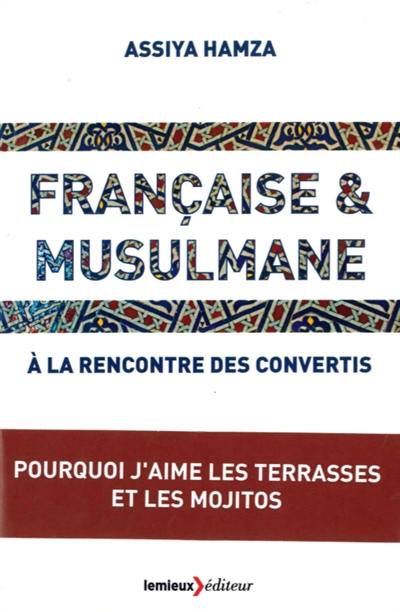 Française & musulmane : à la rencontre des convertis