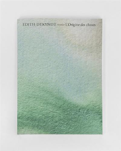 Edith Dekyndt : l'origine des choses
