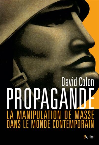Propagande : la manipulation de masse dans le monde contemporain