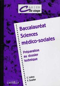 Baccalauréat sciences médico-sociales, préparation au dossier technique : cahier de stage
