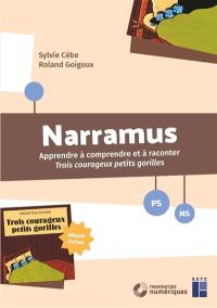 Narramus, PS, MS : apprendre à comprendre et à raconter Trois courageux petits gorilles