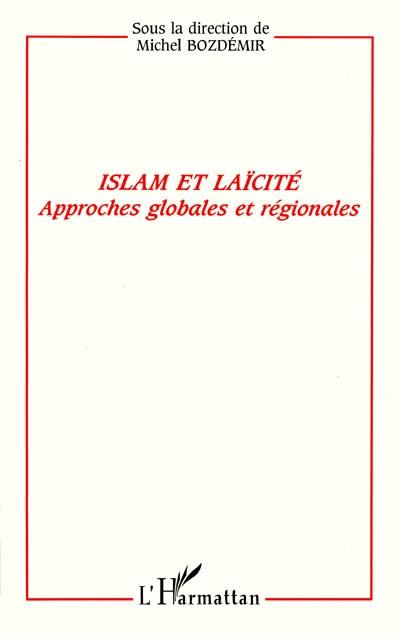 Islam et laïcité : approches globales et régionales