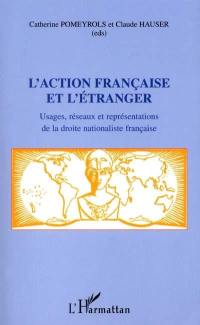 L'Action française et l'étranger : usages, réseaux et représentations de la droite nationaliste française