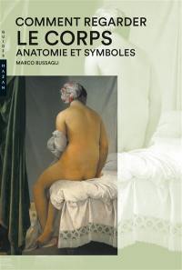 Comment regarder le corps : anatomie et symboles