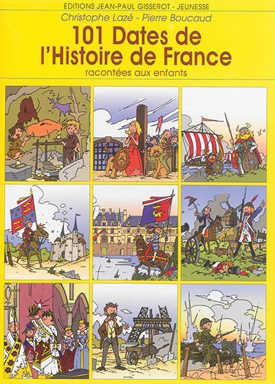 101 dates de l'histoire de France : racontées aux enfants