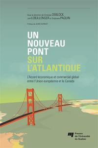 Un nouveau pont sur l'Atlantique : Accord économique et commercial global entre l'Union européenne et le Canada