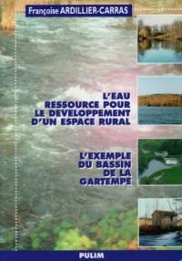 L'eau ressource pour le développement d'un espace rural : l'exemple du bassin de la Gartempe