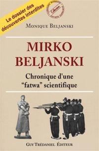 Mirko Beljanski ou La chronique d'une fatwa scientifique