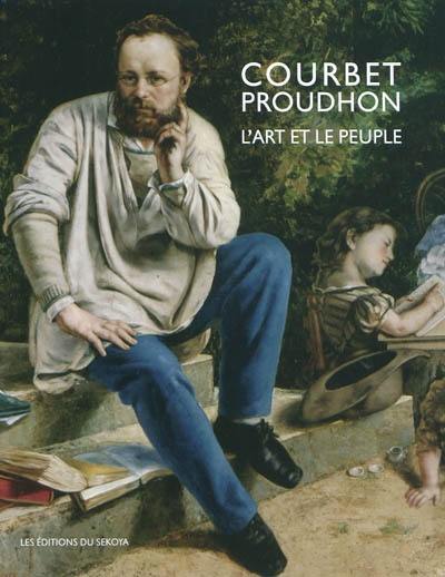 Courbet-Proudhon : l'art et le peuple : exposition, Saline royale d'Arc-et-Senans, du 4 juin au 6 sept. 2010