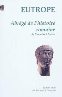Abrégé de l'histoire romaine : de Romulus à Jovien : IVe siècle