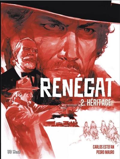 Renégat. Vol. 2. Héritage
