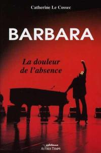 Barbara : la douleur de l'absence