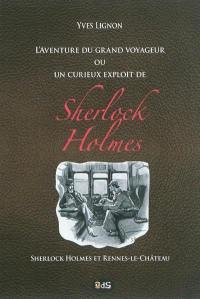 L'aventure du grand voyageur ou Un curieux exploit de Sherlock Holmes : Sherlock Holmes et Rennes-le-Château