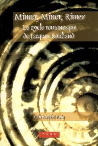 Mimer, miner, rimer : le cycle romanesque de Jacques Roubaud : La belle Hortense, L'enlèvement d'Hortense et L'exil d'Hortense