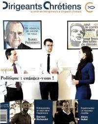 Dirigeants chrétiens : la revue des entrepreneurs et dirigeants chrétiens, n° 110. Politique : engagez-vous !