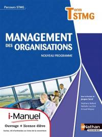 Management des organisations, terminale STMG : nouveau programme : i-manuel, ouvrage + licence élève