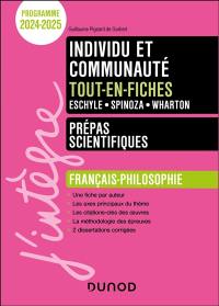 Individu et communauté, Eschyle, Spinoza, Wharton : tout-en-fiches, prépas scientifiques, français, philosophie : programme 2024-2025