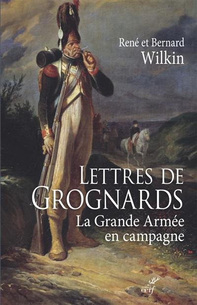 Lettres de grognards : la Grande Armée en campagne