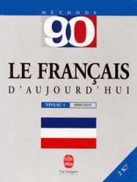 Le français d'aujourd'hui en 90 leçons. The French language of today in 90 lessons : for the english-speaking world