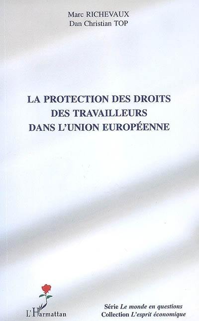 La protection des droits des travailleurs dans l'Union européenne