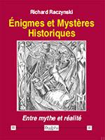 Enigmes et mystères historiques : entre mythe et réalité