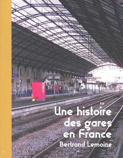 Une histoire des gares en France