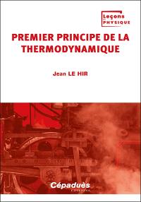 Thermodynamique. Vol. 1. Premier principe de la thermodynamique