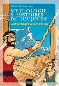 Mythologie & histoires de toujours. Vol. 8. L'extraordinaire voyage d'Ulysse