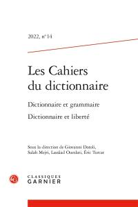 Cahiers du dictionnaire (Les), n° 14. Dictionnaire et grammaire. Dictionnaire et liberté