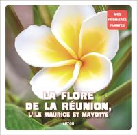 La flore de La Réunion, l'île Maurice et Mayotte