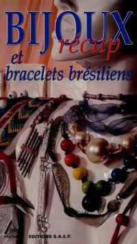 Bijoux récup et bracelets brésiliens