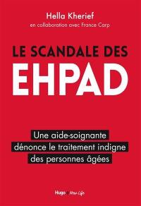 Le scandale des Ehpad : une aide-soignante dénonce le traitement indigne des personnes âgées