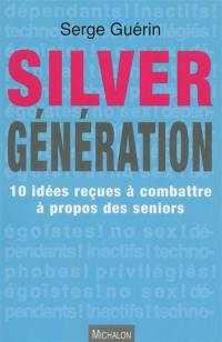 Silver génération : 10 idées reçues à combattre à propos des seniors
