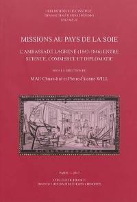 Missions au pays de la soie : l'ambassade Lagrené (1843-1846) entre science, commerce et diplomatie