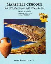 Marseille grecque : la cité phocéenne de 600-49 av. J.-C.