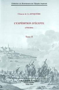 L'expédition d'Egypte : 1798-1801. Vol. 2