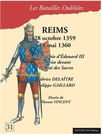 Reims : 28 octobre 1356-18 mai 1360 : la chevauchée d'Edouard III se brise devant la cité des sacres