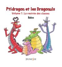 Ptidragon et les dragonuls. Vol. 1. La rentrée des classes