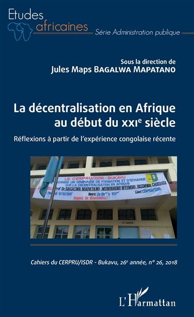 Cahiers du CERPRU, n° 26. La décentralisation en Afrique au début du XXIe siècle : réflexions à partir de l'expérience congolaise récente
