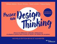 Passez au design thinking : découvrez différentes méthodes collaboratives et adoptez la posture pour innover et réussir vos ateliers de cocréation