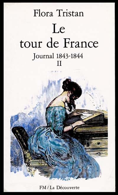 Le Tour de France. Vol. 2. Journal : 1843-1844