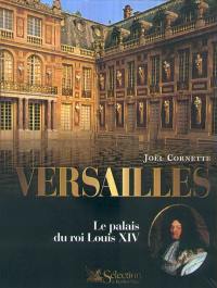 Versailles : le palais du roi Louis XIV